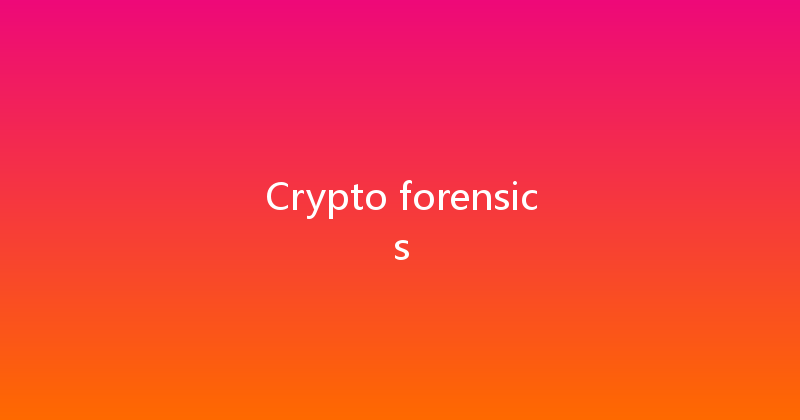 Crypto forensics 