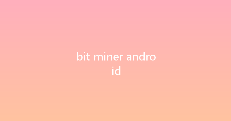 bit miner android 