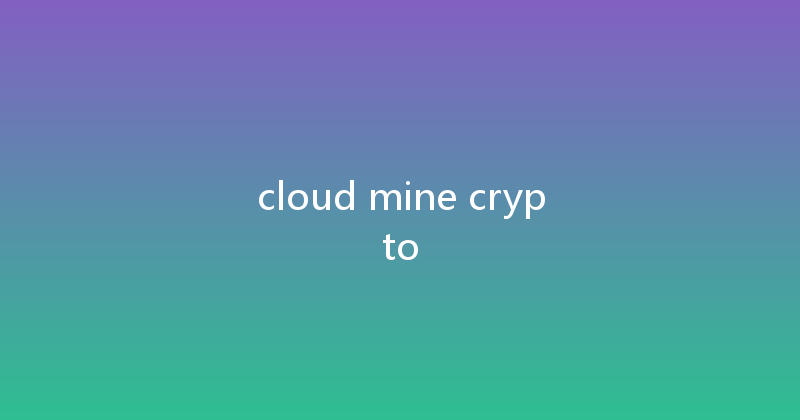 cloud mine crypto 