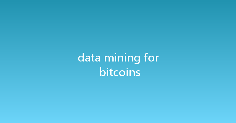 data mining for bitcoins 