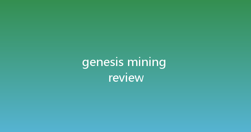 genesis mining review 