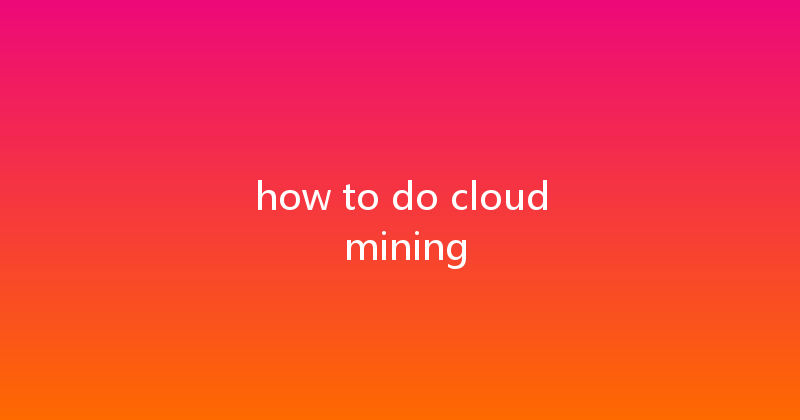 how to do cloud mining 
