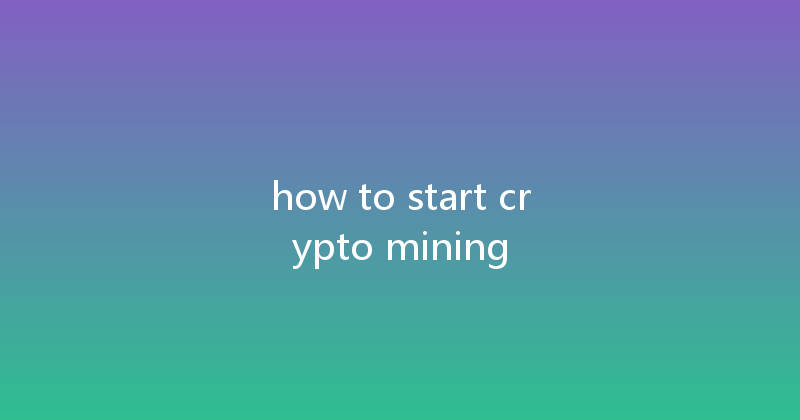 how to start crypto mining 