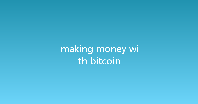 making money with bitcoin 