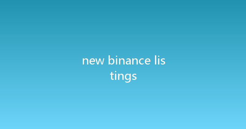 new binance listings 