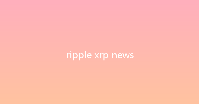 ripple xrp news 